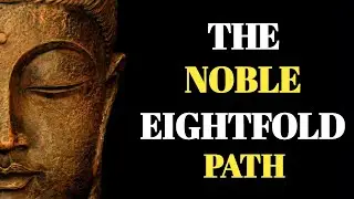 The Noble Eightfold Path &ndash; A Roadmap to Enlightenment | Buddha's Guide to Peace