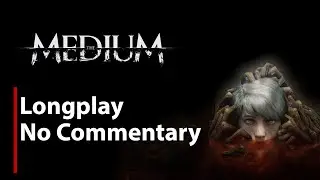 The Medium | Full Game | No Commentary