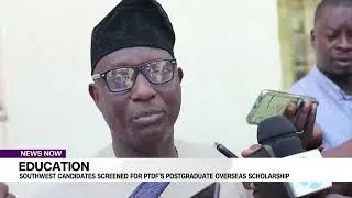 Education: Southwest Candidates Screened For PTDF's Postgraduate Overseas Scholarship