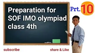 PREPARATION FOR SOF IMO MATHEMATICS OLYMPIAD CLASS 4th Part-10 2018-19