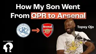How My Son Went From QPR to Arsenal