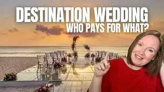Who Pays for a Destination Wedding?