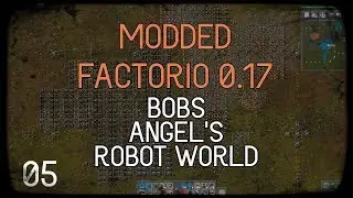 Modded Factorio 0.17  - Bobs - Angel's - Robot World - Ep 05 - THE BLOB IS GROWING!