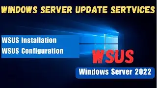 How to Install and Configure Windows Server Update Services (WSUS)