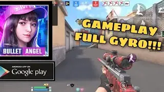Bullet Angel - Gameplay SnD Full Gyro!