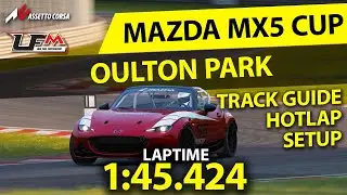 MAZDA MX5 CUP - OULTON PARK | 1:45.424 | SETUP + TRACK GUIDE +  HOTLAP | LFM ASSETTO CORSA RECORD