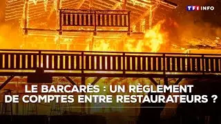 Le Barcar&egrave;s : un r&egrave;glement de comptes entre restaurateurs ?｜TF1 INFO