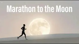 &ldquo;What If You Could Run a Marathon to the Moon?&rdquo;