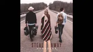 MAMADEAR - Steal Away