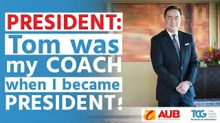 PRESIDENT Asia United Bank: &ldquo;Tom was my coach when I became President!&rdquo;
