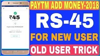Rs.45 Paytm Cash For All user | Paytm New Promo Code 2018 | Old User Trick
