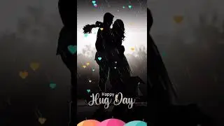 HAPPY #HUG DAY Video Status