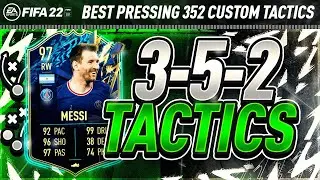 BEST 352 CUSTOM TACTICS (Post Patch Updated)! PRESSING 3-5-2 META TACTICS & INSTRUCTIONS - FIFA 22