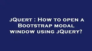 jQuert : How to open a Bootstrap modal window using jQuery?