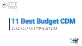 11 Best Budget CDM in Fifa Mobile 18 | FaultyTV