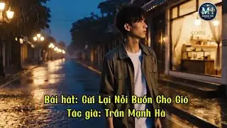 Gửi Lại Nỗi Buồn Cho Gió - TMH