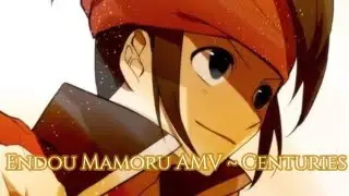 ~Endou Mamoru (Centuries)~ [Inazuma Eleven AMV]