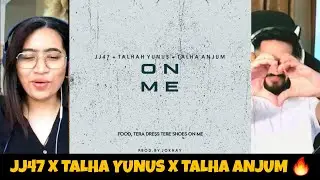ON ME - JJ47 x TALHAH YUNUS x TALHA ANJUM (Prod. @Jokhay ) Reaction