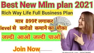 New mlm plan 2021 Rich way life full business plan 2021