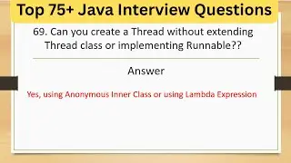 Top 75+ Tricky Java Interview - Create Thread Without Extending Thread or Implementing Runnable?