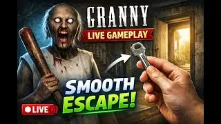 GRANNY LIVE 😱 | Smooth Gameplay + Smart Escape