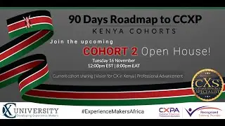 90 Days Roadmap to CCXP Kenya Open House