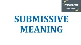 SUBMISSIVE MEANING