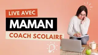 Live avec une maman Coach Scolaire