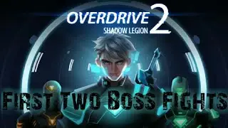 Overdrive 2 Shadow Legion First Two Boss Fights