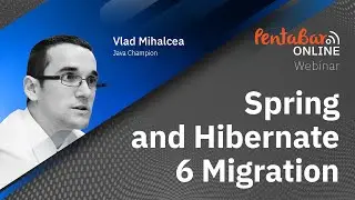 PentaBAR Webinar // Spring and Hibernate 6 Migration
