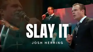 Josh Herring - SLAY IT