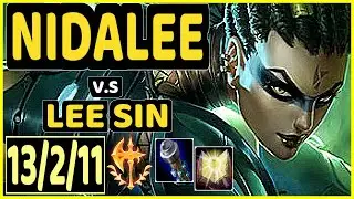 MAXLORE (NIDALEE) vs LEE SIN - 13/2/11 KDA JUNGLE GAMEPLAY - EUW Ranked GRANDMASTER