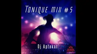 Dj Aptekar' - Tonique Mix #5