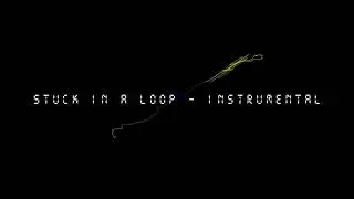Stuck In A Loop - Instrumental