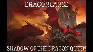 Dragonlance Shadow of the Dragon Queen Session 9 ~ Landra's Terrible Horrible No Good Very Bad Day