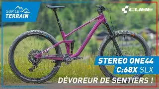 CUBE Stereo ONE44 C:68X SLX 2024 :  Le Dévoreur de SENTIERS !