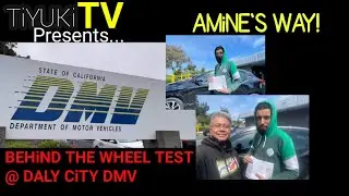 DALY CiTY DMV DRiVE TEST | AMiNE'S WAY!
