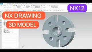 3D DESINGING IN UG NX12 | 3D MODELLING IN NX12 | 3D DRAWING IN NX