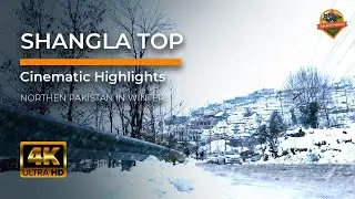 Shangla Top 4K Cinematic Highlights | Northen Pakistan in Winter