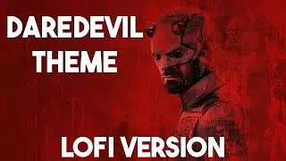 Daredevil Theme but it's lofi