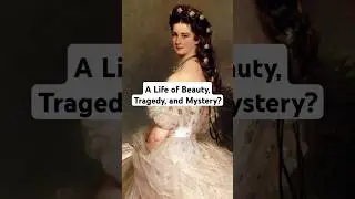 Queen Elizabeth of Austria: Tragic Icon or Rebellious Spirit? #shorts #elizabeth #austria #viral