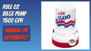 REVIEW (2026): Rule 02 Bilge Pump 1500 GPH. Features