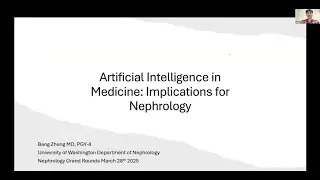 Bang Zheng, MD - Artificial Intelligence in Medicine: Implications for Nephrology
