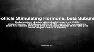 Medical vocabulary: What does Follicle Stimulating Hormone, beta Subunit mean