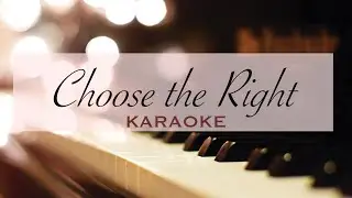 CHOOSE THE RIGHT Karaoke | Primary Song