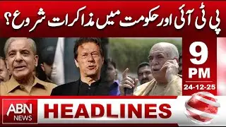 Talks Begin Between PTI and Government? | Political Update | 9PM Headline| | ABN News |