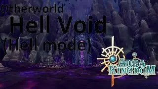 Aura kingdom - Otherworld Hell void (Hell mode)