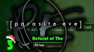 Давайте ещё раз посмотрим Parasite Eve - Selec(Tool) (03)
