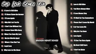 Sad Love Songs 2026 - Walk Alone || Heartbroken Songs Nonstop💔🎶 Beautiful English Sad Songs