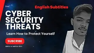 Cyber security Threats || Learn || How to Protect Yourself